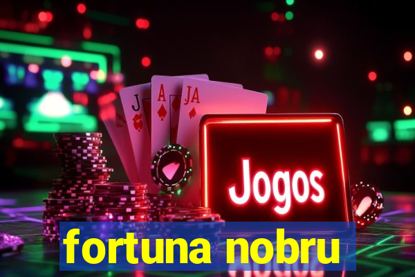 fortuna nobru